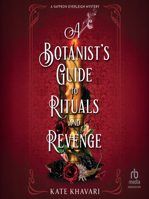 Title details for A Botanist's Guide to Rituals and Revenge by Kate Khavari - Wait list